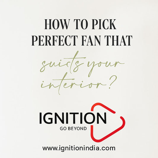IGNITION Guide: How to Choose the Perfect Designer Ceiling Fan for Your Space